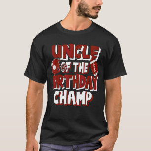 Uncle Of The Birthday Champ American Football Part T-shirt