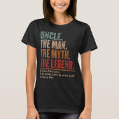 Uncle The Man The Myth The Bad Influence He Knows  T-shirt (Voorkant)