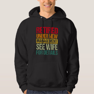 Under New Management See Wife For Details  Retirem Hoodie