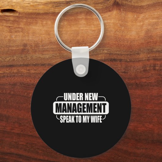 Under New Management Speak To My Wife New Husband  Sleutelhanger (Voorkant)