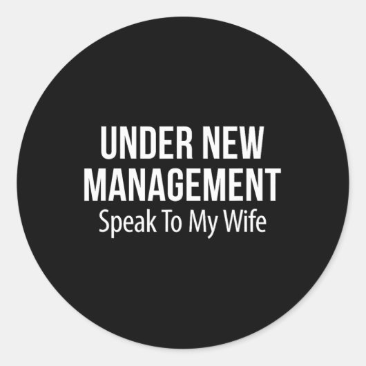 Under New Management - Speak To My Wife - Ronde Sticker (Voorkant)