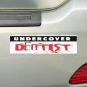 Undercover Dentist, Funny Bumpersticker (Op auto)