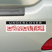 Undercover Gangster, Funny Bumpersticker (Op auto)