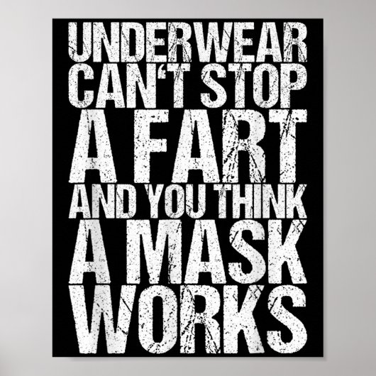 Underwear Can't Stop A Fart And You Think A Mask W Poster (Voorkant)