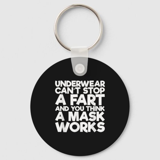 Underwear Can't Stop A Fart And You Think A Mask W Sleutelhanger (Voorkant)