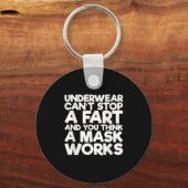 Underwear Can't Stop A Fart And You Think A Mask W Sleutelhanger (Voorkant)