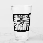 Undiagnosed But Something Ain't Right Funny Joke Glas (Voorkant)