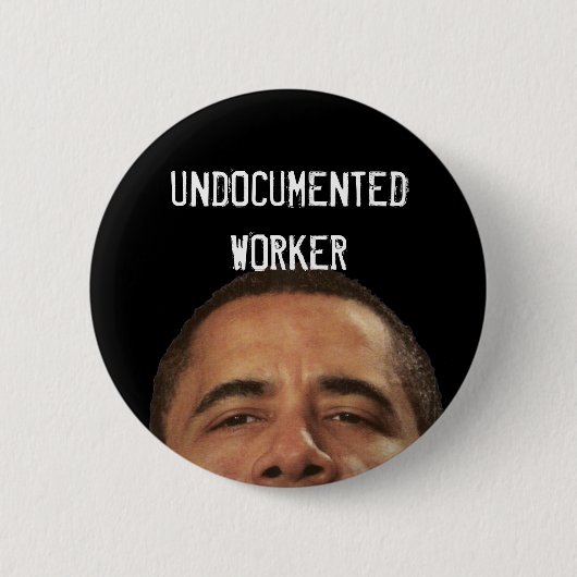 undocumentedworkerobama, UNDOCUMENTEDWORKER Ronde Button 5,7 Cm (Voorkant)