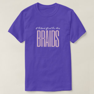 "Une fille noire avec ses tresses" T-shirt noir pe