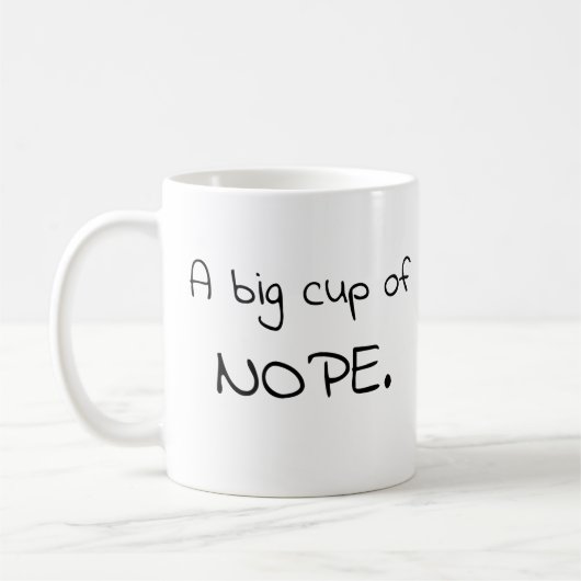Une grosse tasse de nope (Gauche)
