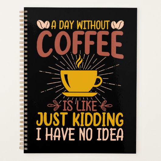 Une journée sans café, c'est juste plaisanter (Devant)
