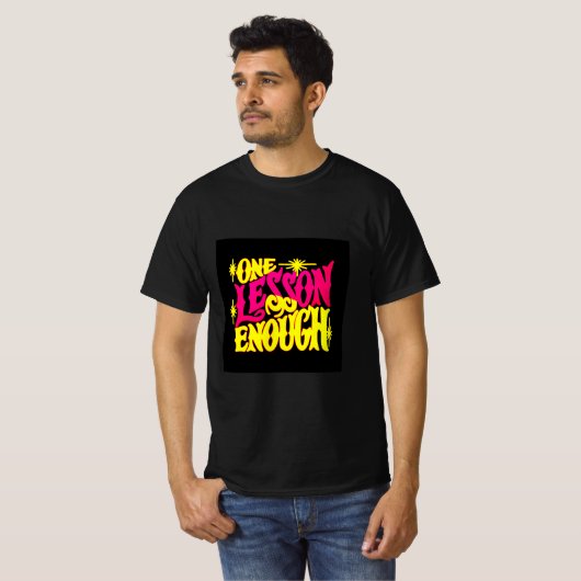 Une leçon suffit | T-Shirt Luxe Mentalité | Fort (Devant entier)
