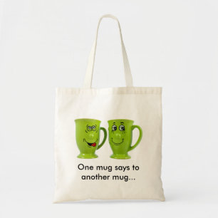 Une tasse dit à une autre tasse... sac