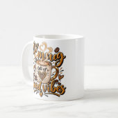 Une tasse pleine de bonnes vibrations (Devant gauche)