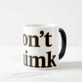 Une tasse pour l'esprit bruyant "Don't Thimk" (Devant droit)