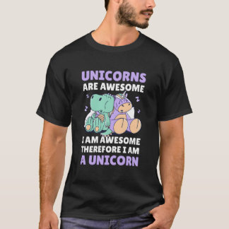 Unicorn Are Awesome I'M Awesome Therefore I'M A Un T-shirt