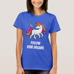 Unicorn volgt je dromen grappig t-shirt