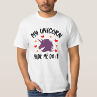 Unicorne Drôle M'A Fait Faire Le T-shirt