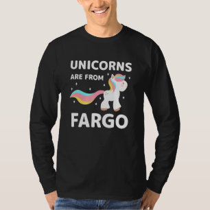 Unicorns komen uit Fargo North Dakota, woonachtig  T-shirt