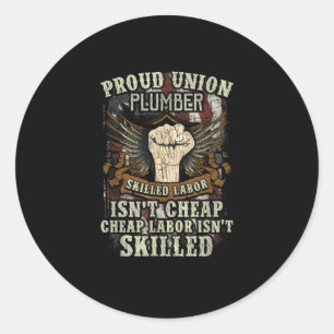 Union Loodgieter Shirt Trotse geschoolde arbeid is Ronde Sticker