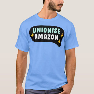 Unionize Amazon1 T-shirt