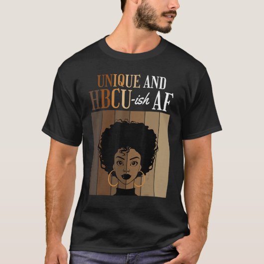 Unique And HBCU-ish AF Historical Black Colleges A T-shirt (Voorkant)