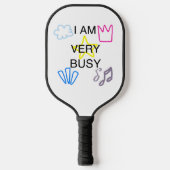 Unique Designs Iam Very Busy Pickleball Paddle (Voorkant)