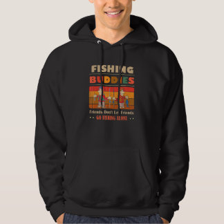 Unique Funny Buddies Friends Don't Go Alone Fishin Hoodie
