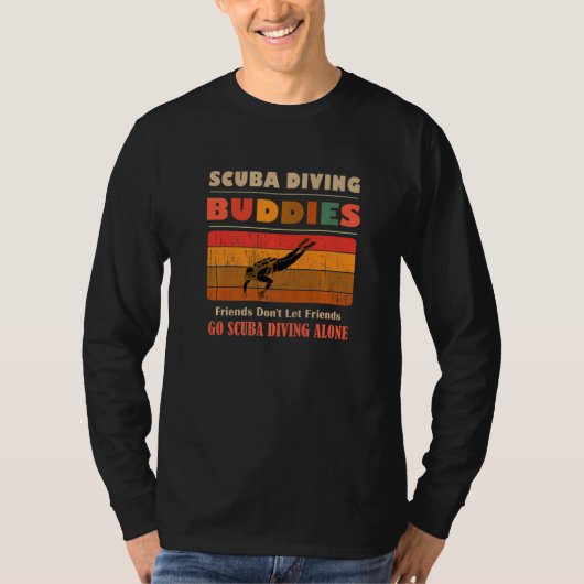 Unique Funny Buddies Friends Don't Go Alone Scuba T-shirt (Voorkant)
