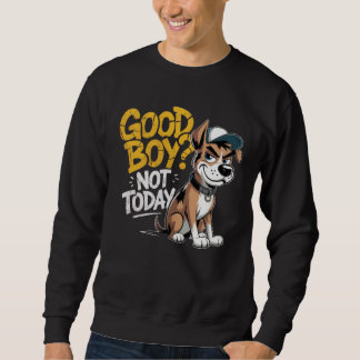 Uniseks T-shirt Good Boy Not To Day Perrito Estilo