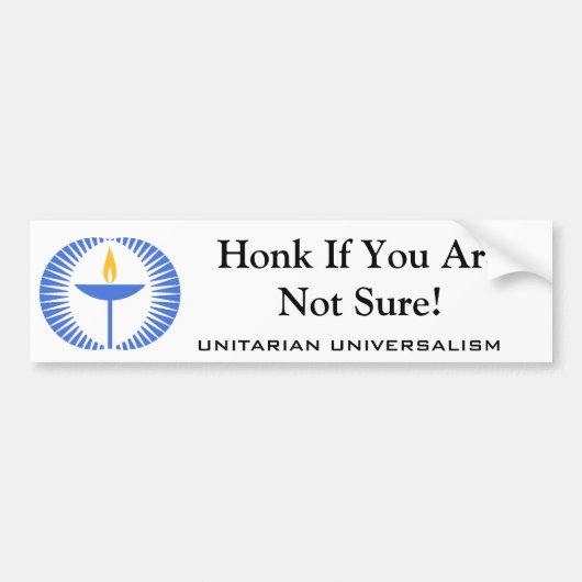 Unitair universalisme — Honk als je er niet zeker Bumpersticker (Voorkant)