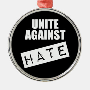 Unite against Hate Metalen Ornament
