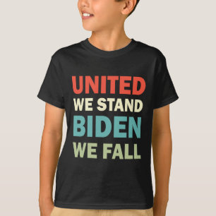  United-We-Stand-Biden-We-Herfst Joe Biden-TR T-shirt