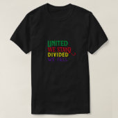 United we stand color motivatie gezegde T-Shirt (Design voorkant)