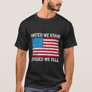 United We Stand Divided We Herfsten Shirt American