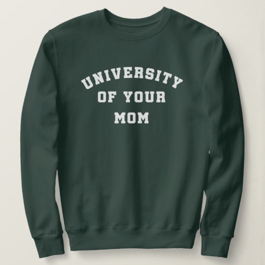 Université de votre mère Sweatshirt (Design devant)