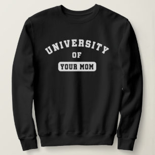 Universiteit van je mama Sweatshirt