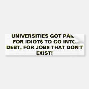 UNIVERSITEITEN$ KRIJGEN Bumpersticker