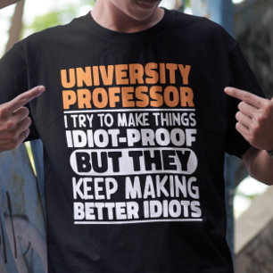 Universiteitsprofessor I Probeer Dingen Grappig Te T-shirt