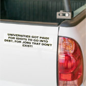 UNIVERSITIE$ A PAIÉ Bumper Sticker (Sur camion)