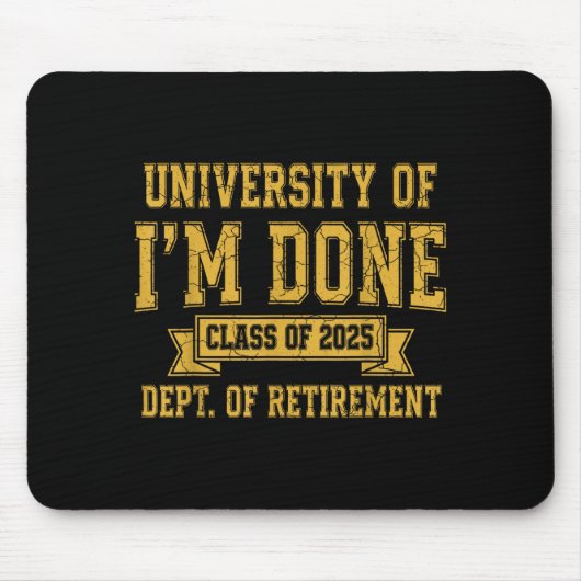 University Of I’m Done Cl Of 2025 Funny Retirement Muismat (Voorkant)