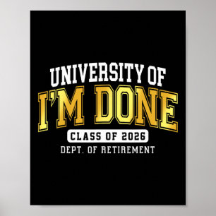 University Of I'm Done Cl 2026 Gepensioneerde Lera Poster