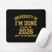 University Of I'm Done Retirement Funny Career Gra Muismat (Met muis)
