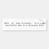 UNIX _IS_ gebruikersvriendelijk.  Het is gewoon bi Bumpersticker (Voorkant)