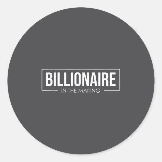 Unleash Your Tential User Billionaire In The Makin Ronde Sticker (Voorkant)