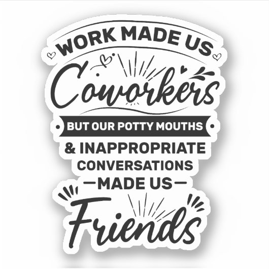 unny work Quote Work Made US Cowerkers Sticker (Voorkant)