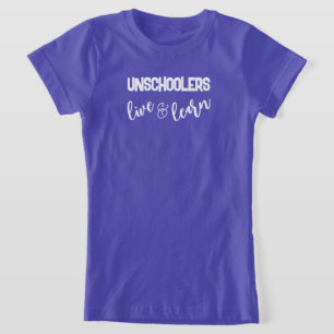 Unschoolers Live & Learn T-Shirt pour enfants