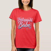 Unstoppable Babe Empowering T-Shirt Design. (Voorkant)