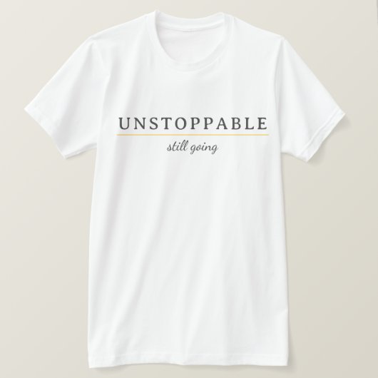 UNSTOPPABLE Minimal Motivation Quote T-Shirt (Design voorkant)