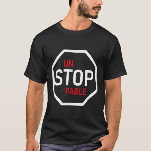 Unstoppable Stop Sign Motivation Strength Clever  T-shirt (Voorkant)